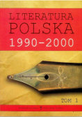 Literatura Polska 1990-2000 Tom I