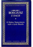 Boecjusz z Dacji O Dobru Najwyższym czyli o życiu filozofa