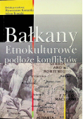 Bałkany etnokulturowe podłoże konfliktów