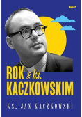Rok z ks. Kaczkowskim
