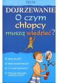 Dojrzewanie O czym chłopcy muszą wiedzieć?