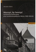 Niszczyć, by tworzyć