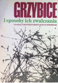 Kowszyk-Gindifer Zuzanna - Grzybice i sposoby ich zwalczania
