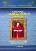 Kardynał Stanisław Hozjusz 1504 - 1579 Osoba Myśl Dzieło Czasy Znaczenie