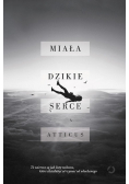 Miała dzikie serce