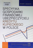 Specyfika gospodarki finansowej ubezpieczycieli kredytu kupieckiego w Polsce