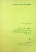 Szkolnictwo na Kielecczyźnie w okresie okupacji 1939 - 1945
