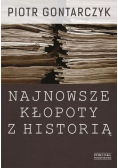 Najnowsze kłopoty z historią
