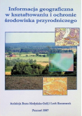 Informacja geograficzna w kształtowaniu i ochronie środowiska przyrodniczego