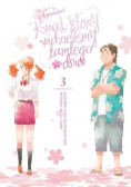 Anohana. Kwiat, który widzieliśmy tamtego dnia. Tom 3