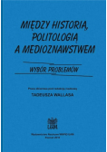 Między historią politologia a medioznawstwem