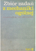 Zbiór zadań z mechaniki ogólnej Tom 2