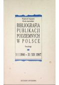 Bibliografia publikacji podziemnych w Polsce Tom II 1 I 1986-31 XII 1987