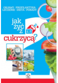 Jak żyć z cukrzycą