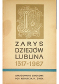 Zarys dziejów Lublina 1317 - 1967