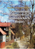 Zapomniani bohaterowie białostockich Bojar