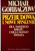 Przebudowa i nowe myślenie dla naszego kraju i dla całego świata