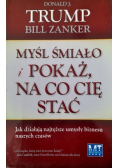 Myśl śmiało i pokaż na co cię stać