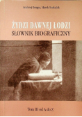 Żydzi dawnej Łodzi Słownik biograficzny