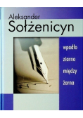 Wpadło ziarno między ziarna