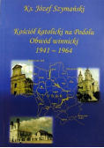 Kościół katolicki na Podolu Obwód winnicki 1941-1964