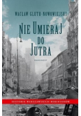 Nie umieraj do jutra
