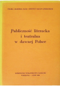 Publiczność literacka i teatralna w dawnej Polsce