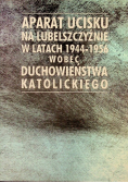 Aparat ucisku na Lubelszczyźnie w latach 1944 - 1956 wobec duchowieństwa katolickiego