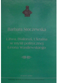 Litwa, Białoruś, Ukraina w myśli politycznej Leona Wasilewskiego