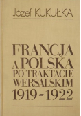 Francja a Polska po traktacie wersalskim 1919 - 1922
