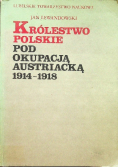 Królestwo Polskie pod okupacją Austriacką 1914 - 1918
