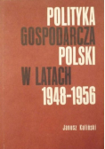Polityka gospodarcza Polski w latach 1948 - 1956