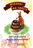 Wisienki na torcie XXX lat Konkursu Kangur Matematyczny