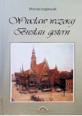 Wrocław wczoraj Breslau gestern