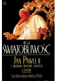 Jego Świętobliwość Jan Paweł II i nieznana historia naszych czasów