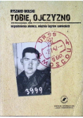 Tobie ojczyzno wspomnienia akowca więźnia lagrów sowieckich