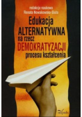 Edukacja alternatywna na rzecz demokratyzacji procesu kształcenia