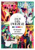 Art therapy. Kolorowanka antystresowa. Szalone lata dwudzieste. 40 obrazów