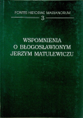 Wspomnienia o błogosławionym Jerzym Matulewiczu Tom 3