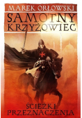 Samotny krzyżowiec Tom 2 Ścieżki przeznaczenia