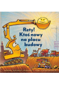 Rety Ktoś nowy na placu budowy