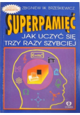 Superpamięć. Jak uczyć się trzy razy szybciej