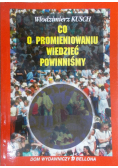 Co o promieniowaniu wiedzieć powinniśmy