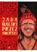 Jadą Haliki przez Ameryki