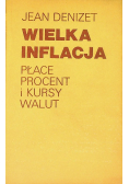 Wielka inflacja Płace procent i kursy walut