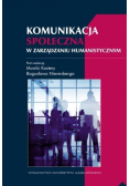 Komunikacja społeczna w zarządzaniu humanistycznym