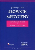Praktyczny słownik medyczny angielsko-polski i  polsko-angielski