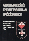 Wolność przyszła później