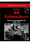 Zbrodnicze formacje SS Leibstandarte Historia 1 Dywizji Waffen SS 1939 - 1945
