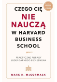 Czego cię nie nauczą w Harvard Business School